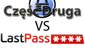 Jaki menadżer haseł wybrać? Porównanie KeePass vs LastPass cz. 2