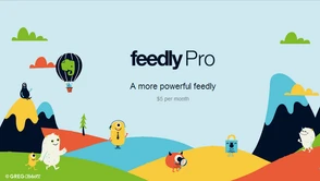 Feedly Pro, a jednak… Pierwszych 5 tys chętnych z dożywotnią licencją za 99 dolarów