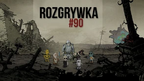 Rozgrywka #90 - Ale ja jeszcze nie skończyłem!