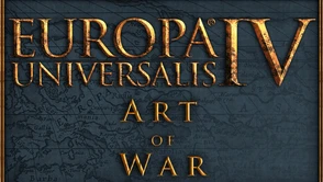 Tak się podtrzymuje przy życiu roczną grę! Recenzja Europa Universalis IV: Art of War