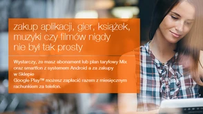 Zakupy w Google Play bez karty kredytowej. Teraz także w Orange