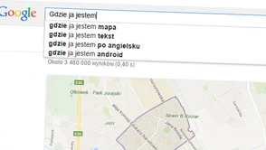 Wyszukiwarka Google wie gdzie jesteś i potrafi to w niesamowity sposób wykorzystać