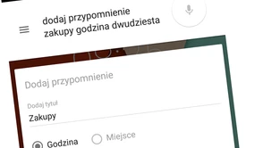 Głosowe notatki, powiadomienia, alarmy już działają w Google Now w Polsce! [prasówka]