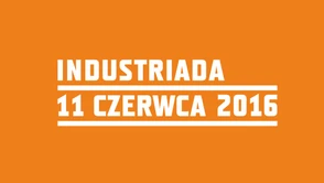 Industriada 2016 nadciąga - obowiązkowa pozycja w kalendarzu fana techniki