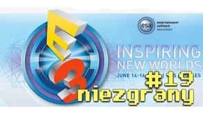 Niezgrany #19: Podsumujmy tegoroczne E3