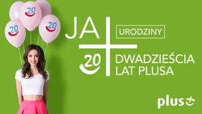 Uwierzycie? To już 20 lat Plusa na polskim rynku telekomunikacyjnym!