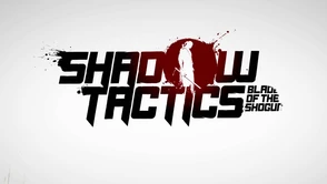 Recenzja Shadow Tactics. Jeżeli lubiłeś Commandos, musisz w to zagrać