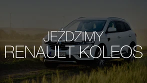 Nowy Renault Koleos - udany SUV, ale nie bez wad