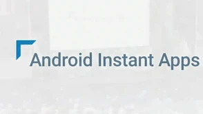 Instant Apps dostępne dla kolejnych użytkowników Androida. Statystyki robią wrażenie!