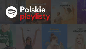 Te 40 nowych playlist Spotify przygotowało specjalnie dla Polski