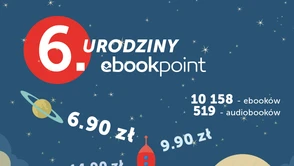 Ponad 10 tysięcy przecenionych ebooków z okazji 6. urodzin Ebookpoint.pl