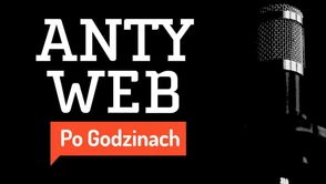 Od teraz możesz nas także posłuchać! Oto Podcast Antyweb Po Godzinach