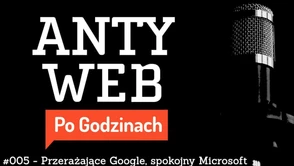 Google vs Microsoft, czyli kto nas bardziej przeraża, a kto nudzi?