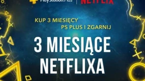 3 miesiące gier i seriali za 100 zł! Teraz super promocja PS Plus i Netflix!