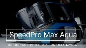 Spędziłem 2 tygodnie z odkurzaczem Philips SpeedPro Max Aqua, który potrafi też umyć podłogę