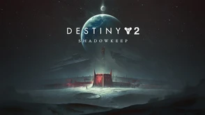 Zmiany w Destiny 2 dzięki dodatkowi Twierdza Cieni. Zobaczcie, co nowego