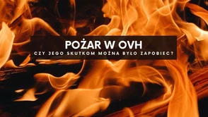 Pożar w OVH to dramat tysięcy biznesów. Jak się zabezpieczyć?