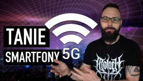 Wybieramy Top 5 tanich smartfonów z 5G