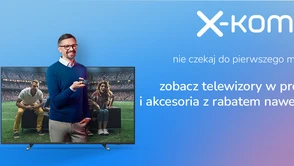 Przeżywaj emocje w najlepszej jakości. Kup telewizor oraz akcesoria w x-komie i oszczędź nawet 40%