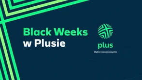 Black Weeks w Plusie wychodzą na plus. Złap fajne zwroty za sprzęt