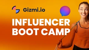 Gizmi Influencer Boot Camp – akcelerator dla twórców treści w sieci