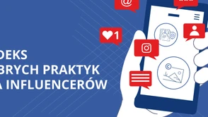 Kodeks Dobrych Praktyk dla influencerów podpowiada, jak reklamować w sieci