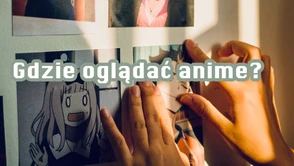 Gdzie oglądać anime? Najlepsze serwisy z anime