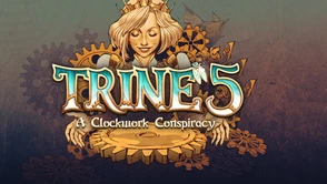 Trine 5: A Clockwork Conspiracy – baśniowa przygoda, na której seria powinna się skończyć