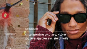 Oto nowe okulary Ray-Ban, z których będziesz mógł... streamować!