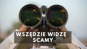 Reklamy z oszustwami widzę na każdym kroku. Dlaczego nikt z tym nic nie robi?!