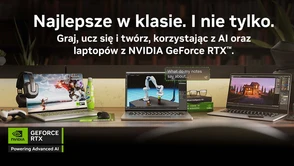 Laptop do szkoły, pracy i zabawy? Tylko z kartami graficznymi NVIDIA GeForce