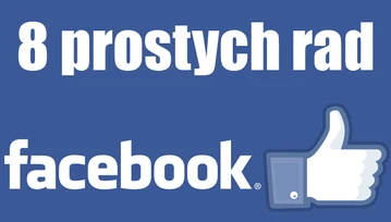 8 prostych rad jak konstruować posty na Facebooku, aby były angażujące