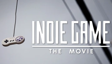 Indie Game: The Movie - najlepszy film dokumentalny jaki widziałem od dawna, polecam!