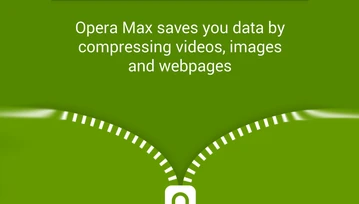 Opera Max skompresuje wszystkie pobierane treści na Androidzie. Oszczędności nadszedł czas!