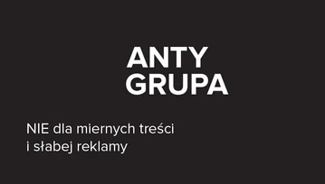 Antygrupa "Nie dla miernych treści i słabej reklamy"