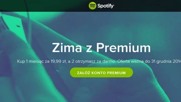 Zima to najwyraźniej dobry czas na Spotify Premium. Promocja tylko do końca roku