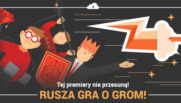 Tej premiery nie przesuną. Rusza Gra o Grom i automagiczna platforma!