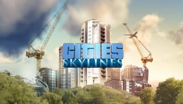 Przy Cities: Skylines zapominam o całym świecie