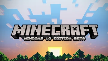 Beta Minecraft: Windows 10 Edition wystartuje razem z nowym systemem Microsoftu