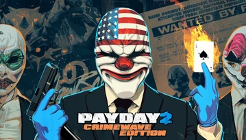 Recenzja PayDay 2: Crimewave Edition. Bycie "tym złym" jest fajne!