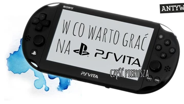 W co warto grać na PS Vita - część pierwsza