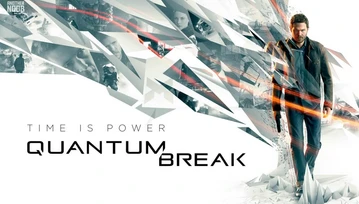 Kupiłeś Quantum Break dla Windows 10? Mam złą wiadomość - gra trafi na Steama