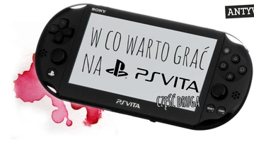 W co warto grać na PS Vita — część druga