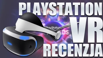 Wideorecenzja PlayStation VR - nowy, świetny sposób konsumpcji gier