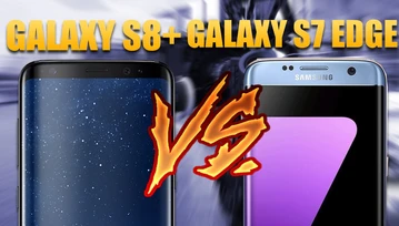 Galaxy S8 Plus vs Galaxy S7 Edge: Który kręci lepsze filmy?