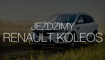 Nowy Renault Koleos - udany SUV, ale nie bez wad