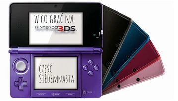 W co warto grać na 3DS — część siedemnasta