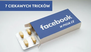 7 przydatnych tricków na Facebooku, z których powinieneś korzystać