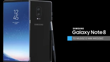 Wielki powrót króla. Wszystko, co musisz wiedzieć o Samsungu Galaxy Note 8