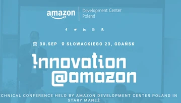 Innovation@Amazon - Inżynierowie Amazona opowiedzą o najbardziej pasjonujących technologiach naszych czasów